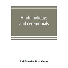 (英文圖書) Hindu holidays and ceremonials: with dissertations on origin folklore and symbols 平裝版, Alpha Edition, 英文