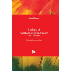 (英文圖書) Ecology of Avian Zoonotic Diseases - New Challenges: New Challenges 精裝版, Intechopen, 英文
