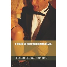 (英文圖書)A Victim of Her Own Burning Desire 平裝版, Independently Published, 英文