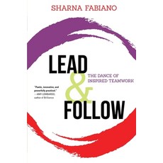 Lead and Follow: The Dance of Inspired Teamwork 平裝版, Koehler Books, 英文