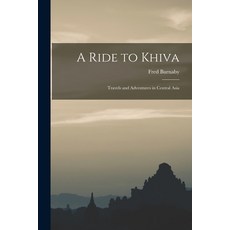 (英文圖書) A Ride to Khiva: Travels and Adventures in Central Asia 平裝版, Legare Street Press, 英文
