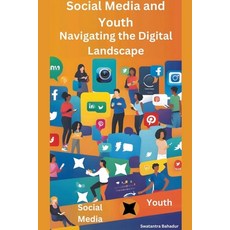 (英文圖書) Social Media and Youth: Navigating the Digital Landscape 平裝版, Swatantra Bahadur, 英文