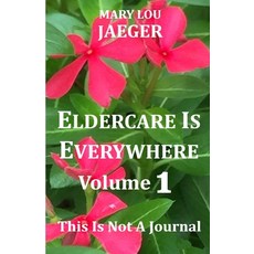 (英文圖書) Eldercare Is Everywhere: This Is Not A Journal 平裝版, Independently Published, 英文