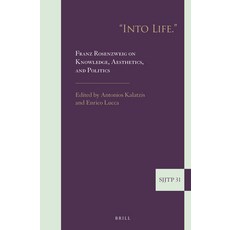 (英文圖書) Into Life. Franz Rosenzweig on Knowledge Aesthetics and Politics 精裝版, Brill, 英文