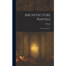 (英文書)Architecture Navale： Théorie Du Navire. 精裝版, Legare Street Press, 英文