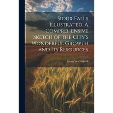 (英文圖書) Sioux Falls Illustrated. A Comprehensive Sketch of the City's Wonderful Growth and its Resources 平裝版, Legare Street Press, 英文