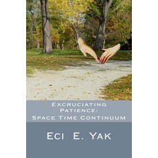 (英文圖書) Excruciating Patience: Space-Time Continuum 平裝版, Createspace Independent Pub..., 英文