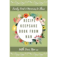 Recipe Keepsake Book From Nan 精裝版, Petal Publishing Co., 英文