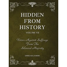 (英文圖書) Hidden From History Volume 7: Voices Against Suffrage from the Silenced Majority 精裝版, Timeless Treasures, 英文
