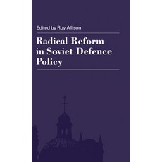 Radical Reform in Soviet Defence Policy 精裝版, Palgrave MacMillan