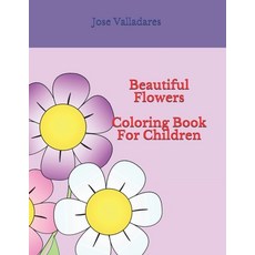 Beautiful Flowers Coloring Book for Children 平裝版, CSP, 英文