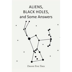 (英文圖書)ALIENS BLACK HOLES and Some Answers 平裝版, Fulton Books, 英文