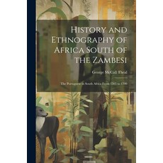 (英文圖書) History and Ethnography of Africa South of the Zambesi: The Portuguese in South Africa From 1... 平裝版, Legare Street Press, 英文