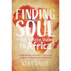 Finding Soul from Silicon Valley to Africa 平裝版, Morgan James Publishing, 英文