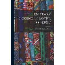 (英文圖書) Ten Years' Digging in Egypt 1881-1891 / 平裝版, Legare Street Press, 英文