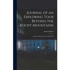 (英文圖書) Journal of an Exploring Tour Beyond the Rocky Mountains: Under the Direction of the A.B.C.F.M 精裝版, Legare Street Press, 英文