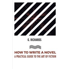 (英文圖書) How to Write a Novel a Practical Guide to the Art of Fiction 平裝版, Mjp Publisher, 英文