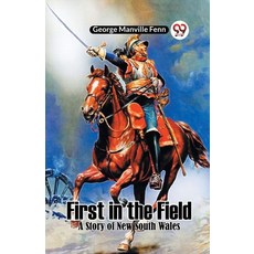 (英文圖書) First in the Field A Story of New South Wales 平裝版, Double 9 Books, 英文