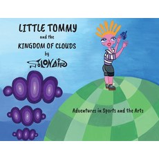 Little Tommy and the Kingdom of Clouds: Adventures in Sports and the Arts 平裝版, GB Publishing Org, 英文