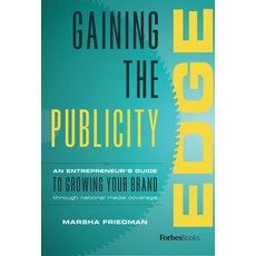 (英文圖書) Gaining the Publicity Edge: An Entrepreneur's Guide to Growing Your Brand Through National Me... 精裝版, Forbesbooks, 英文