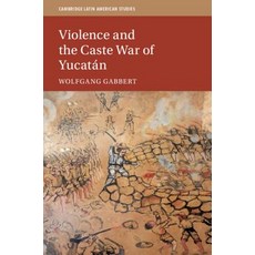 (英文圖書) Violence and the Caste War of Yucatán 精裝版, 劍橋大學出版社, 英文