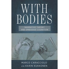 With Bodies: Narrative Theory and Embodied Cognition 平裝版, Ohio State University Press, 英語