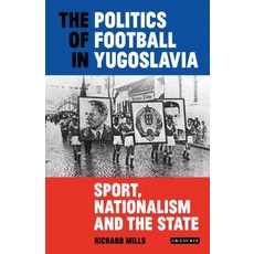 (英文圖書) The Politics of Football in Yugoslavia: Sport Nationalism and the State 精裝版, I. B. Tauris & Company, 英文