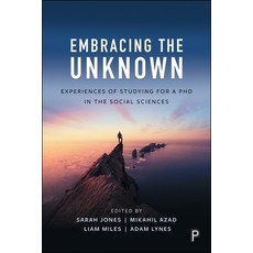 (英文圖書) Embracing the Unknown: Experiences of Studying for a PhD in the Social Sciences 精裝版, Policy Press, 英文