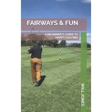 (英文圖書) Fairways & Fun: A Beginner's Guide to Happy Golfing 平裝版, Independently Published, 英文