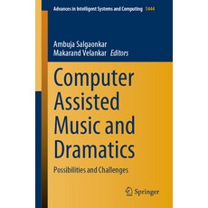 (英文圖書) Computer Assisted Music and Dramatics: Possibilities and Challenges 平裝版, Springer, 英文
