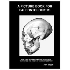 (英文圖書) A Picture Book for Paleontologists: How Faulted Images and Methods Have Subverted the Study o... 平裝版, Jon Bogle, 英文