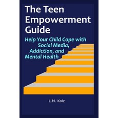 (英文圖書) The Teen Empowerment Guide: Help Your Child Cope with Social Media Addiction ... 平裝版, Independently Published, 英文