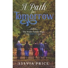 (英文圖書) A Path for Tomorrow (An Amish Romance): The Yoder Family Saga Book Two 平裝版, Independently Published, 英文