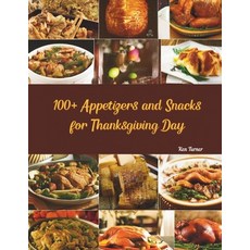 (英文圖書) 100+ Appetizers and Snacks for Thanksgiving Day 平裝版, Independently Published, 英文