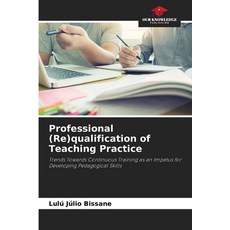(英文圖書) Professional (Re)qualification of Teaching Practice 平裝版, Our Knowledge Publishing, 英文