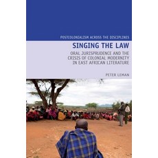 Singing the Law: Oral Jurisprudence and the Crisis of Colonial Modernity in East African Literature 精裝版, Liverpool University Press, 英文
