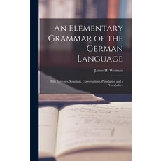(英文圖書) An Elementary Grammar of the German Language: With Exercises Readings Conversations Paradi... 精裝版, Legare Street Press, 英文