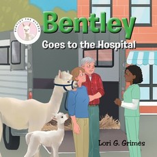 (英文圖書)Bentley Goes to the Hospital 平裝版, Trilogy Christian Publishing, 英文