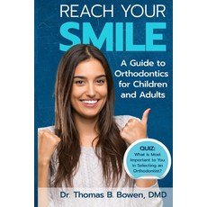 Reach Your Smile: A Guide to Orthodontics for Children and Adults 平裝版, Burleson Media Group, 英文