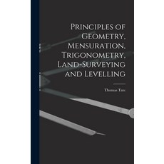 (英文圖書) Principles of Geometry Mensuration Trigonometry Land-Surveying and Levelling 精裝版, Legare Street Press, 英文