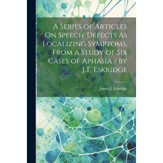 (英文圖書) A Series of Articles On Speech-Defects As Localizing Symptoms From a Study of Six Cases of A... 平裝版, Legare Street Press, 英文
