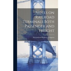 (英文圖書) Notes on Railroad Terminals Both Passenger and Freight 精裝版, Legare Street Press, 英文