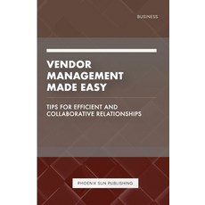 (英文圖書) Vendor Management Made Easy - Tips for Efficient and Collaborative Relationships 平裝版, Lulu.com, 英文