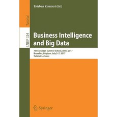 Business Intelligence and Big Data: 7th European Summer School Ebiss 2017 Bruxelles Belgium July... 平裝版, Springer, 英文