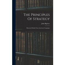 (英文圖書) The Principles Of Strategy: Illustrated Mainly From American Campaigns 精裝版, Legare Street Press, 英文