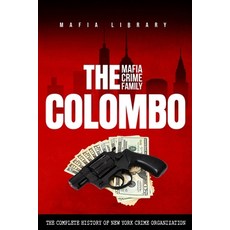 (英文圖書) The Colombo Mafia Crime Family: The Complete History of a New York Crime Organization 平裝版, Mafia Library, 英文