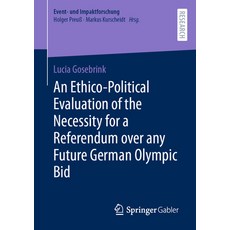 (英文圖書) An Ethico-Political Evaluation of the Necessity for a Referendum Over Any Future German Olymp... 平裝版, Springer Gabler, 英文