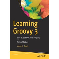 (英文圖書) Learning Groovy 3: Java-Based Dynamic Scripting 平裝版, Apress, 英文