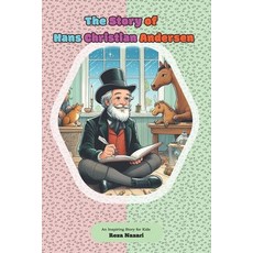 (英文圖書)The Story of Hans Christian Andersen: An Inspiring Story for Kids 平裝版, Effortless Math Education, 英文