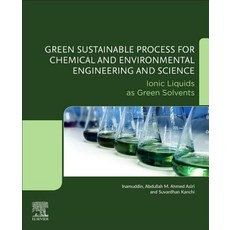 Green Sustainable Process for Chemical and Environmental Engineering and Science: Ionic Liquids as G... 平裝版, Elsevier, 英文